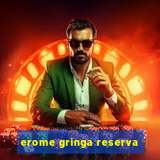 erome gringa reserva